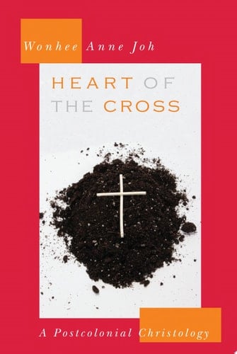 Heart of the Cross A Postcolonial Christology