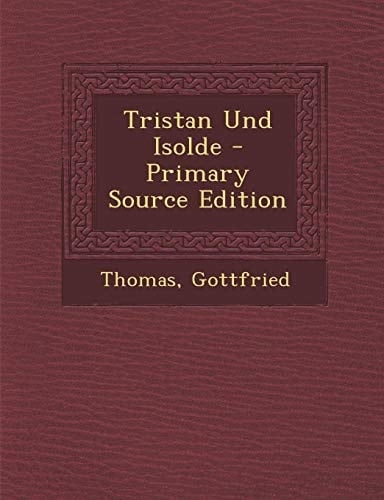 Tristan Und Isolde - Primary Source Edition (German Edition)