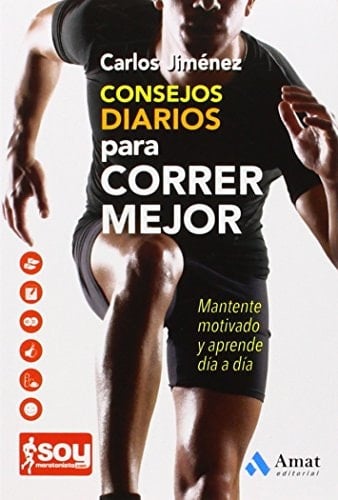 Consejos diarios para correr mejor : mantente motivado y aprende día a día