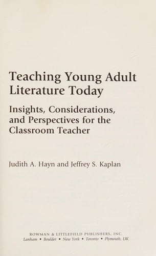 Teaching Young Adult Literature Today : Insights, Considerations, and Perspectives for the Classroom Teacher
