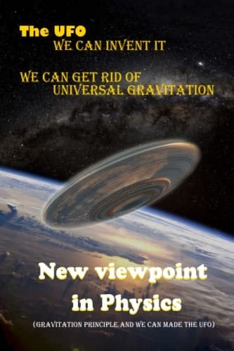 New Viewpoint in Physics (Gravitation Principle and We Can Made the Ufo)