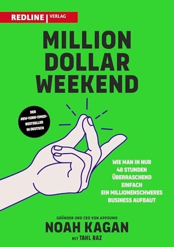 Million Dollar Weekend wie man in nur 48 Stunden überraschend einfach ein millionenschweres Business aufbaut