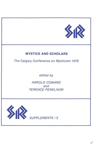 Mystics and Scholars The Calgary Conference on Mysticism 1976