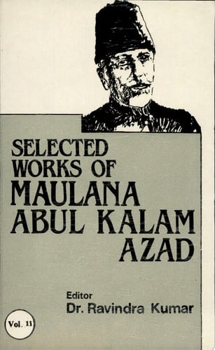 The Selected Works of Maulana Abul Kalam Azad: 1957-1958