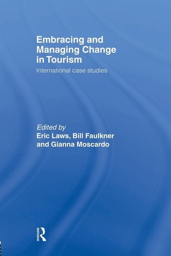 Embracing and Managing Change in Tourism International Case Studies