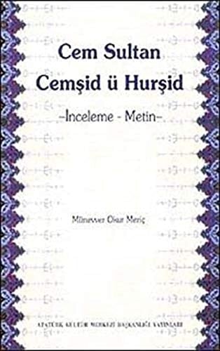 Cem Sultan Cemşid ü Hurşid: Inceleme, metin (Mesneviler dizisi) (Turkish Edition)