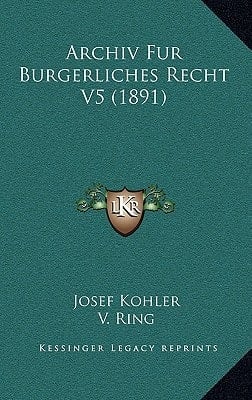 Archiv Fur Burgerliches Recht V5 (1891) (German Edition)