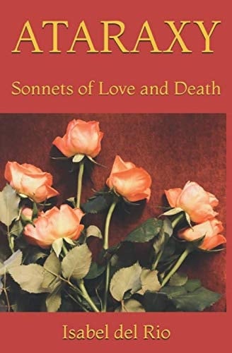 Ataraxy Sonnets of Love and Death