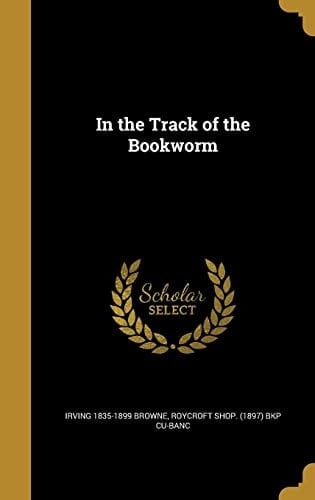 In the Track of the Bookworm