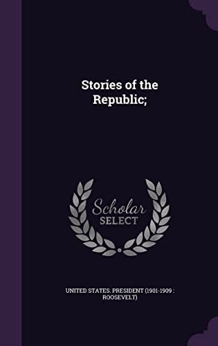 Stories of the Republic;