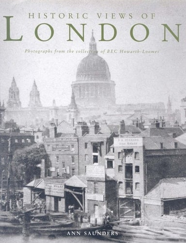 Historic Views of London: From the Collection of BEC Howarth-Loomes