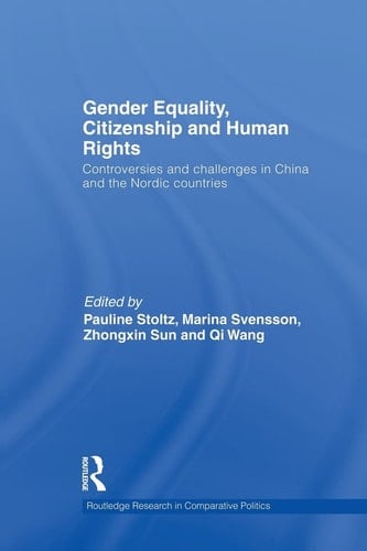 Gender Equality, Citizenship and Human Rights Controversies and Challenges in China and the Nordic Countries
