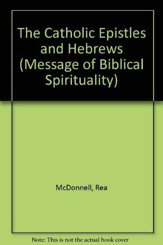 The Catholic Epistles & Hebrews
