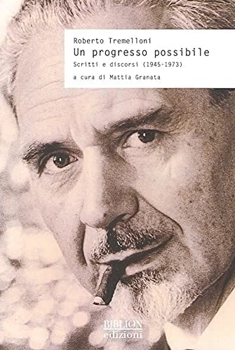 Un progresso possibile scritti e discorsi, 1945-1973