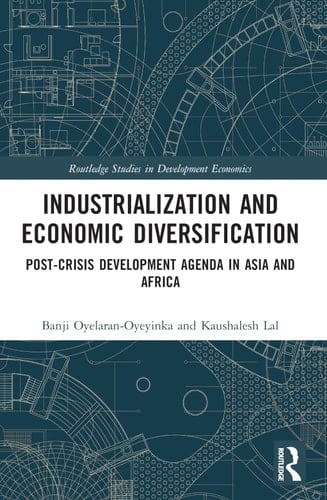 Industrialization and Economic Diversification Post-Crisis Development Agenda in Asia and Africa