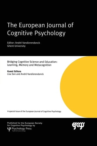Bridging Cognitive Science and Education: Learning, Memory and Metacognition A Special Issue of the European Journal of Cognitive Psychology