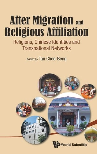 After Migration and Religious Affiliation Religions, Chinese Identities, and Transnational Networks