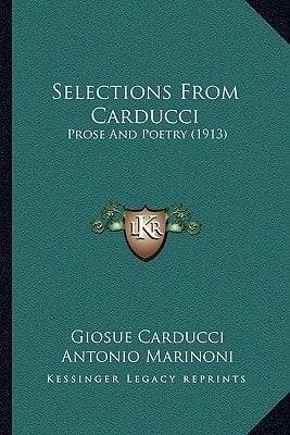 Selections From Carducci: Prose And Poetry (1913)