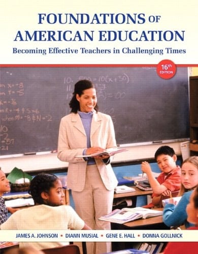 Foundations of American Education, Loose-Leaf Plus NEW MyEducationLab with Video-Enhanced Pearson eText -- Access Card Package (16th Edition)