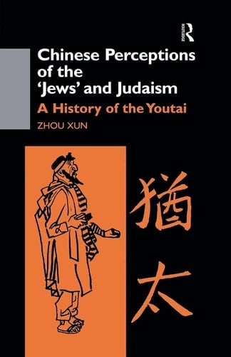 Chinese Perceptions of the Jews' and Judaism A History of the Youtai