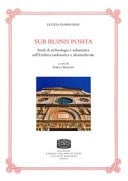 Sub ruinis posita studi di archeologia e urbanistica sull'Umbria tardoantica e altomedievale