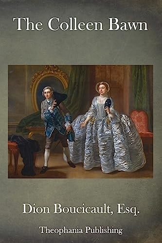 The Colleen Bawn Or, The Brides of Garryowen