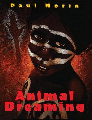 Animal Dreaming An Aboriginal Dreamtime Story