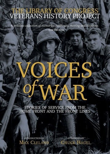 Voices of War Stories of Service from the Home Front and the Front Lines