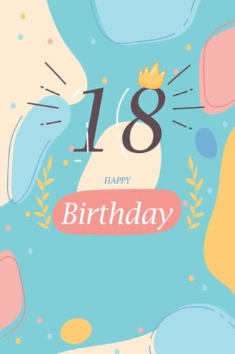 Happy Birthday 18: Notebooks with sayings on cover gift funny lined notebook -(6 x 9 inches)work journal notebook.