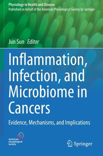 Inflammation, Infection, and Microbiome in Cancers Evidence, Mechanisms, and Implications