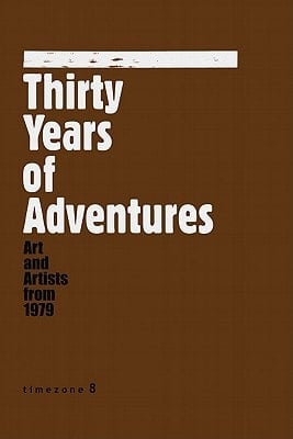 Thirty Years of Adventures Art and Artists from 1979