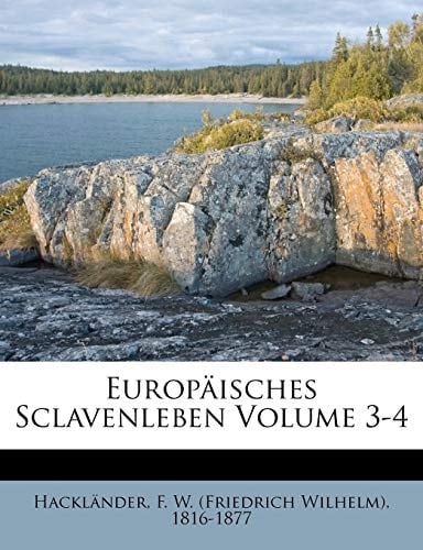Europäisches Sclavenleben Volume 3-4 (German Edition)