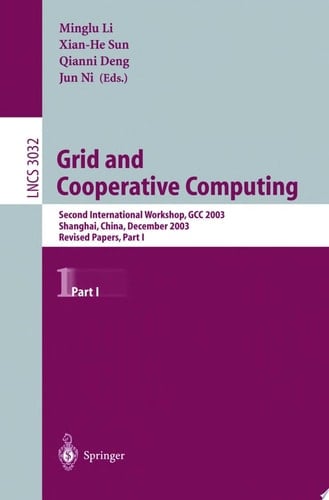 Grid and Cooperative Computing Second International Workshop, GCC 2003, Shanhai [sic], China, December 7-10, 2003 : Revised Papers