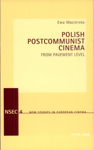 Polish Postcommunist Cinema From Pavement Level