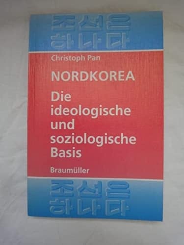 Nordkorea die ideologische und soziologische Basis