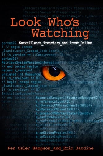 Look Who's Watching, Revised Edition Surveillance, Treachery and Trust Online
