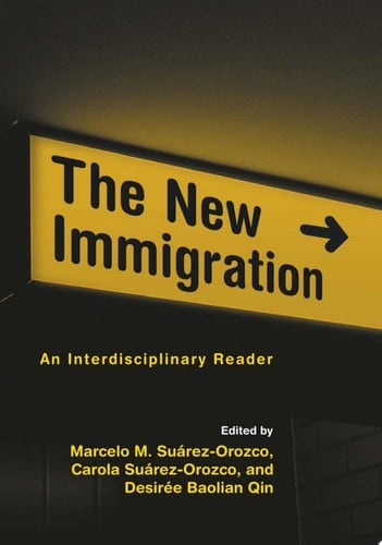 The New Immigration An Interdisciplinary Reader