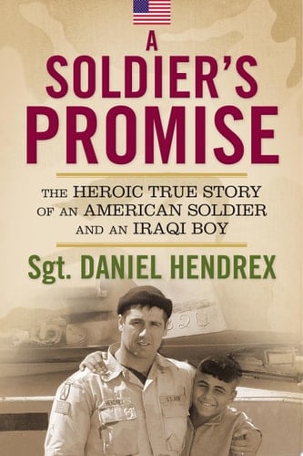 A Soldier's Promise The Heroic True Story of an American Soldier and an Iraqi Boy