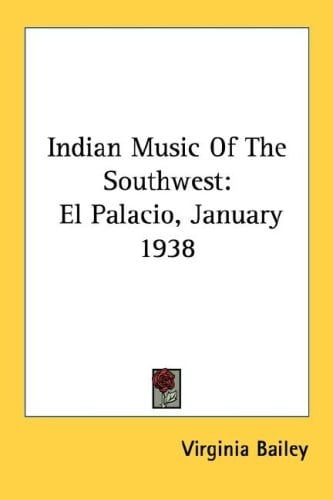 Indian Music Of The Southwest: El Palacio, January 1938