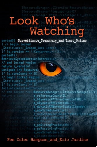 Look Who's Watching, Revised Edition Surveillance, Treachery and Trust Online