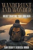 Wanderlust and Wonder Boldly Charting Your Own Path