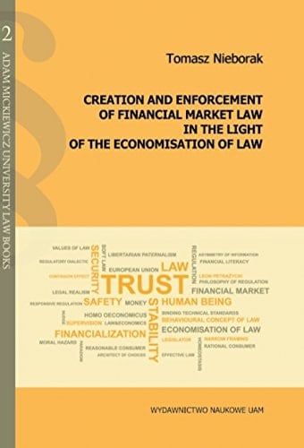 Creation and Enforcement of Financial Market Law in the Light of the Economisation of Law