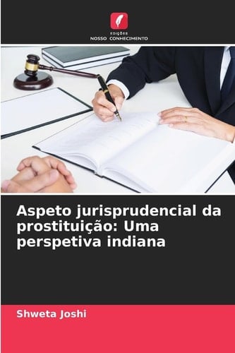 Aspeto jurisprudencial da prostituição: Uma perspetiva indiana (Portuguese Edition)