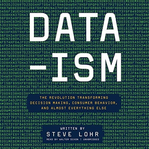 Data-Ism Lib/E: The Revolution Transforming Decision Making, Consumer Behavior, and Almost Everything Else