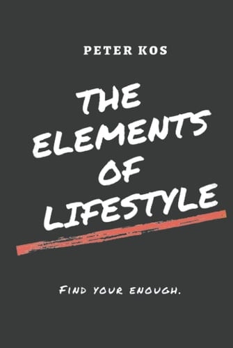 The Elements of Lifestyle: Find Your Enough