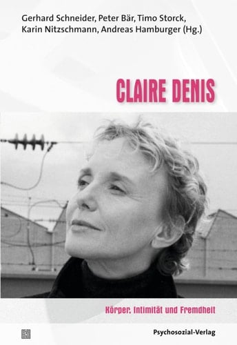 Claire Denis Körper, Intimität und Fremdheit