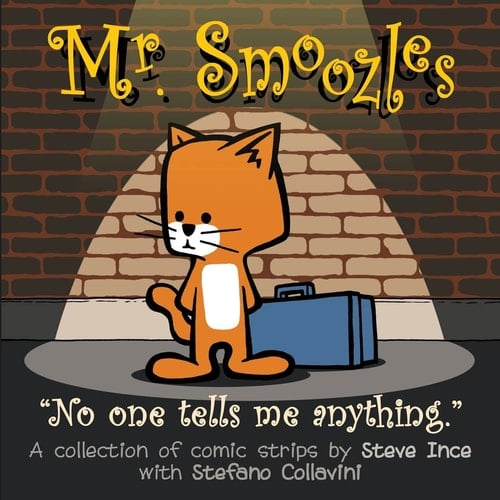 Mr. Smoozles "No One Tells Me Anything."