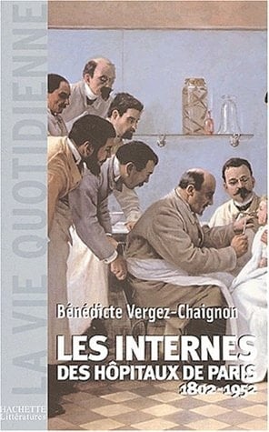 Les internes des hôpitaux de Paris, 1802-1952