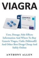Viagra Uses, Dosage, Side Effects Information and Where to Buy Generic Viagra, Cialis (sildenafil) and Other Best Drugs Cheap and Safely Online