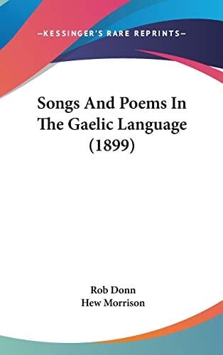 Songs And Poems In The Gaelic Language (1899)